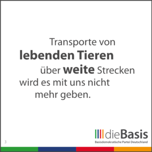 dieBasis - Forderungen - Transporte vo lebenden Tieren über weite Strecken wird es mit uns nicht mehr geben.