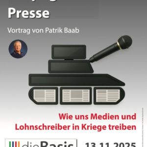 Vortrag: Propaganda-Presse: Wie uns Medien und Lohnschreiber in Kriege treiben